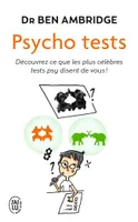 Psycho tests, Découvrez ce que les plus célèbres tests psy disent de vous !
