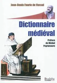 Dictionnaire Médiéval - préf de Michel Peyramaure