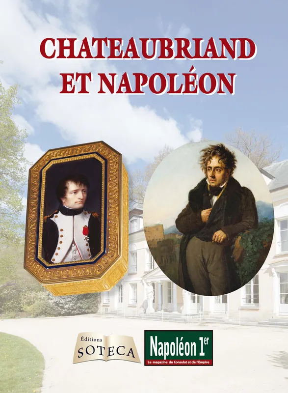 Livres Histoire et Géographie Histoire Histoire du XIXième et XXième Chateaubriand et Napoléon, Napoléon rend visite à la maison de Chateaubriand Élodie Lefort