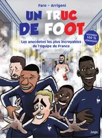 Un truc de foot, Spécial anecdotes sur l'équipe de France
