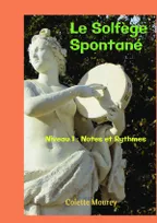 Le Solfège Spontané, Niveau 1 : Notes et Rythmes