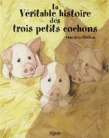 veritable histoire des trois petits cochons