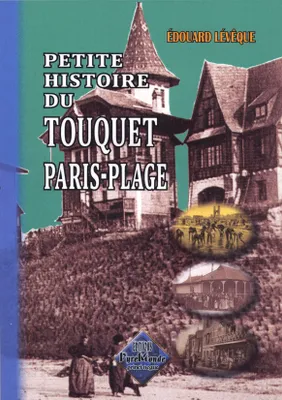 Petite histoire du Touquet et de Paris-Plage
