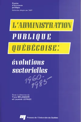 L'administration publique québécoise, Évolutions sectorielles 1960-1985
