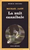 Livres Polar Policier et Romans d'espionnage La Nuit cannibale Michel Deutsch, Michael Jahn