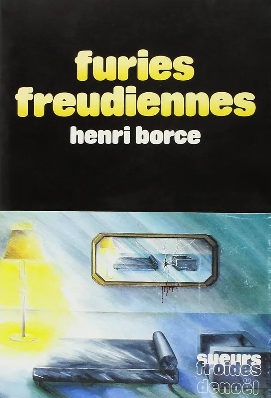 Livres Polar Policier et Romans d'espionnage Furies freudiennes Henri Borce