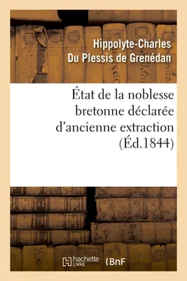 État de la noblesse bretonne déclarée d'ancienne extraction (Éd.1844)