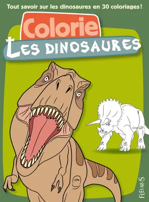 Colorie les dinosaures, Pour tout savoir sur les dinosaures en 30 coloriages