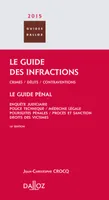 Le Guide des infractions 2015. Guide pénal - 16e éd.