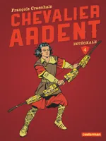 Chevalier Ardent, 4, L'intégrale