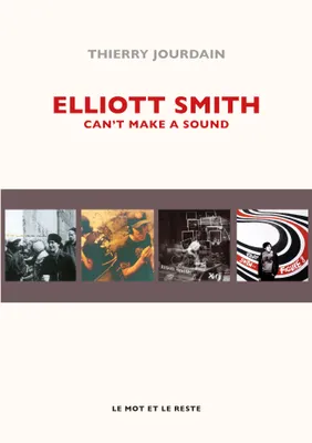 Elliott Smith, Can't Make A Sound