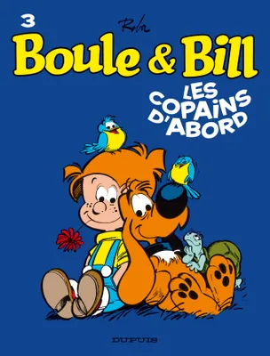 Boule & Bill, 3, Boule et Bill - Tome 3 - Les copains d'abord