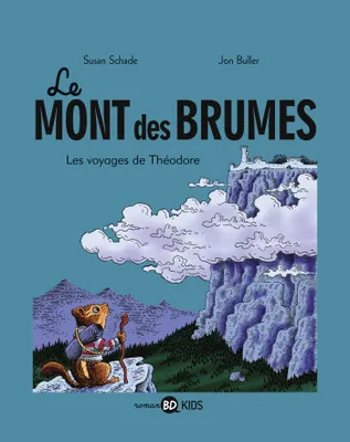 Le Mont des Brumes, Tome 1 : Le Voyage de Théodore