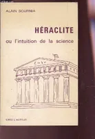 Héraclite ou l'Intuition de la science