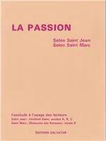 Passion selon Saint Jean selon Saint Marc, selon saint Jean