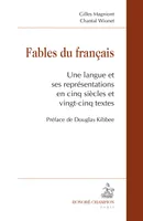 Fables du français - une langue et ses représentations en cinq siècles et vingt-cinq textes