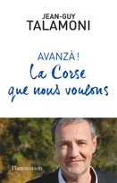 La Corse que nous voulons, Avanzà !