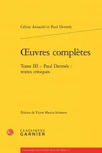 Oeuvres complètes / Céline Arnauld et Paul Dermée, 3, Paul Dermée, Textes critiques