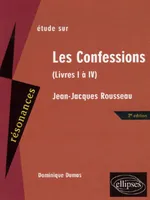 Rousseau, Les Confessions (Livres I à IV) - 2e édition