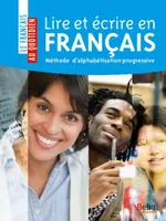 Lire et écrire en français, Méthode d'alphabétisation progressive