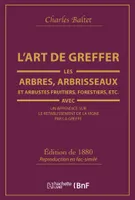 L'Art de greffer les arbres, arbrisseaux et arbustes fruitiers, forestiers (Éd.1880)