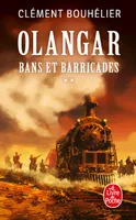 1, Bans et Barricades Volume 2 (Olangar, Tome 1)