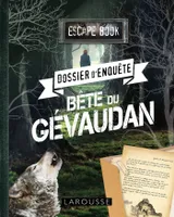 ESCAPE book - Dossier d'enquête - Bête du Gévaudan, Dossier d'enquête