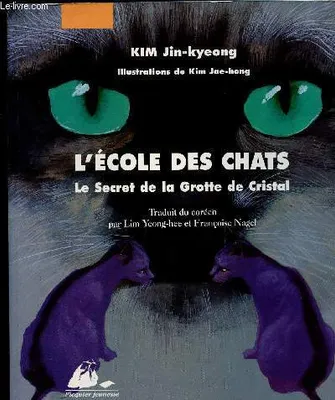 L'école des chats, 1, ECOLE DES CHATS 1 - SECRET DE LA GROTTE DE CRISTAL (LE)