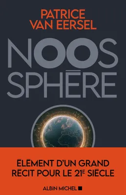 Noosphère, Eléments d’un grand récit pour le 21e siècle