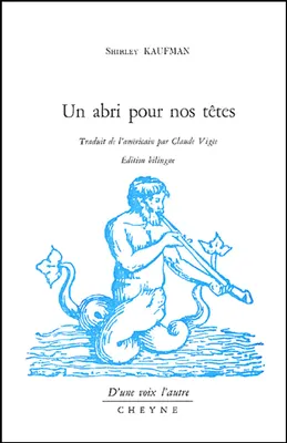 UN ABRI POUR NOS TETES (Français/Américain), poèmes