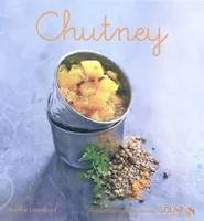 Chutney - nouvelles variations gourmandes