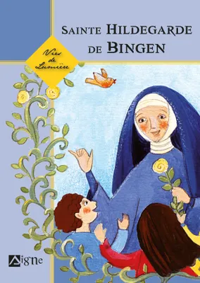 Sainte Hildegarde de Bingen - Vies de lumière