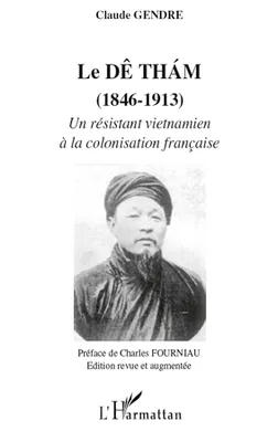 Le Dê tham (1858-1913), Un résistant vietnamien à la colonisation française