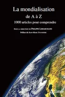 La mondialisation en question, 1000 articles pour comprendre