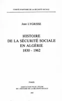 histoire de la securite sociale en algerie 1830-1962