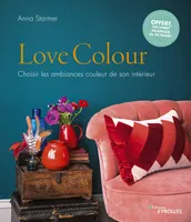 Love colour, Choisir les ambiances couleur de son intérieur