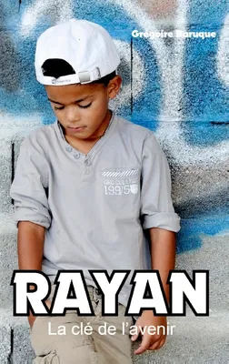 Rayan, La clé de l'avenir