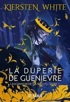 La duperie de Guenièvre - L’ascension de Camelot Livre 1 (broché)