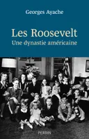 Les Roosevelt, Une dynastie américaine
