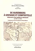 De Nuremberg à Grenade et Compostelle - l'itinéraire d'un médecin allemand, l'itinéraire d'un médecin allemand