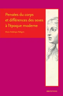 Pensées du corps et différences des sexes à l’époque moderne, Descartes, Cureau de la Chambre, Poulain de la Barre et Malebranche