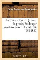 Haute-Cour de Justice procès Boulanger, réquisitoire procureur général Jules Quesnay de Beaurepaire
