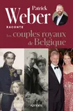 2, Patrick Weber raconte les couples royaux de Belgique