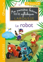 Le robot / mes premières lectures 100 % syllabiques Larousse : CP niveau 1