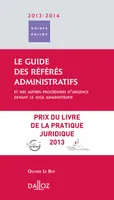 Guide des référés administratifs 2013/14. et des autres procédures d'urgence devant le juge administ