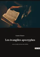 Les évangiles apocryphes, une nouvelle lecture de la Bible