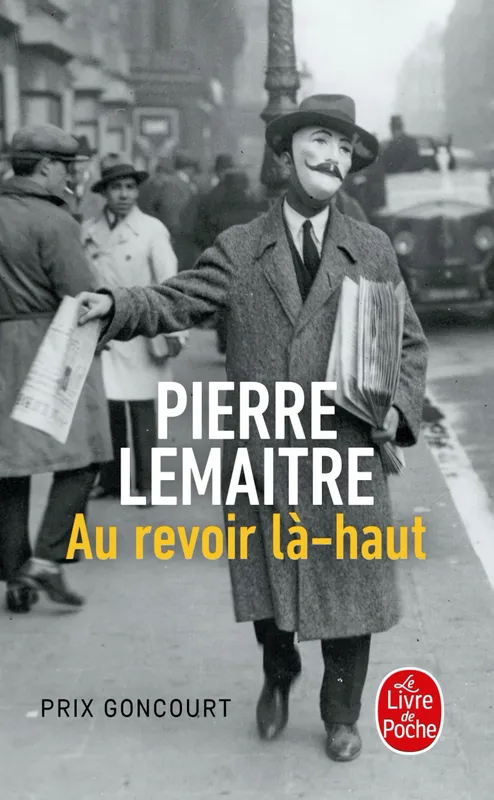 Livres Littérature et Essais littéraires Romans contemporains Francophones Au revoir là-haut Pierre Lemaitre