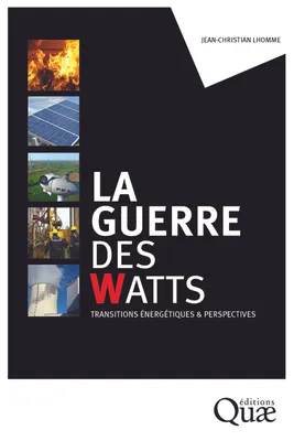 La guerre des watts, Transitions énergétiques et perspectives.