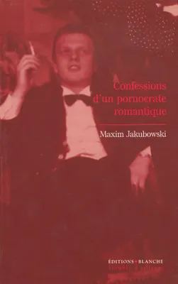 Confessions d'un pornocrate romantique, roman