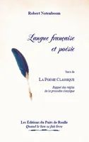 Langue française et poésie; suivi de La poésie classique, Verbatim de la conférence donnée au siel de paris le 27 novembre 2011
